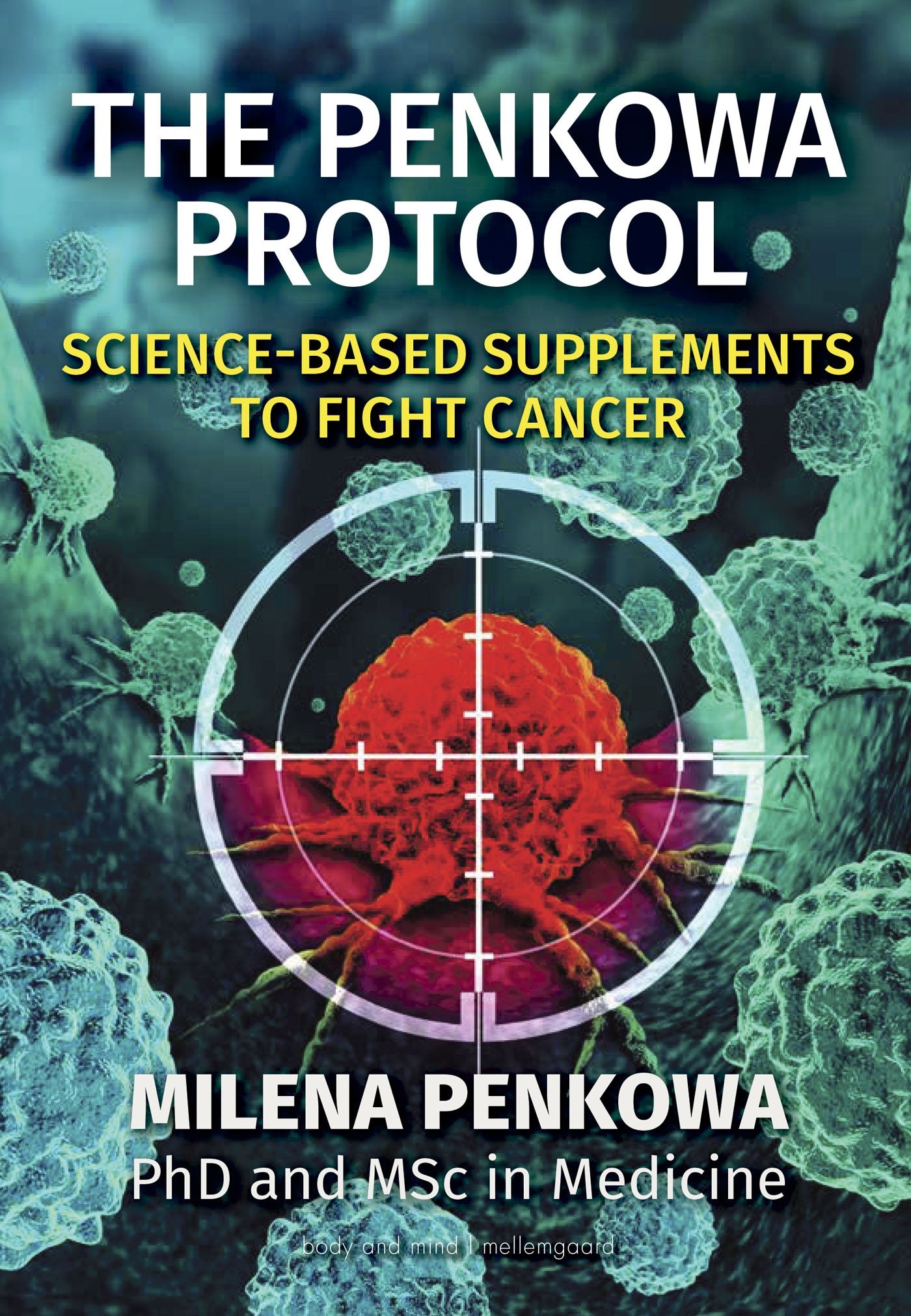 The Penkowa Protocol: Science-based supplements to fight cancer by Milena Penkowa ENGLISH VERSION (book/books)